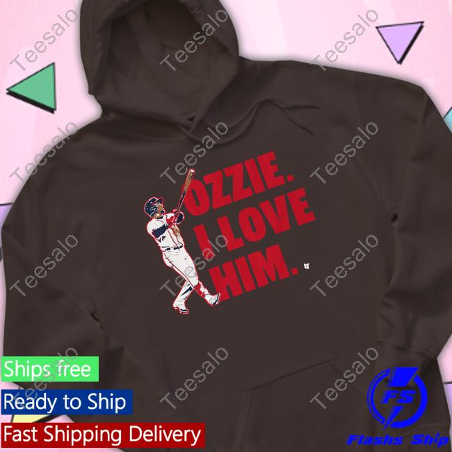 Official Breakingt store ozzie albies I love him shirt, hoodie, sweater,  long sleeve and tank top